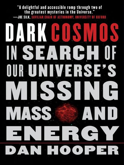 Title details for Dark Cosmos by Dan Hooper - Available